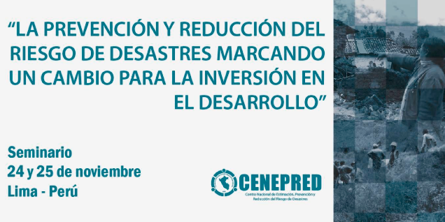 CENEPRED organiza seminario sobre la prevención y reducción del riesgo de desastres