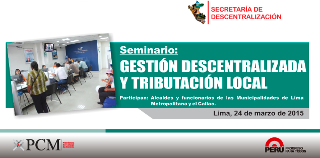 Presidencia del Consejo de Ministros organiza seminario taller sobre Gestión Descentralizada y Tributación Local
