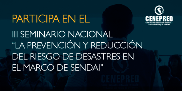 PCM: Organizan Seminario Nacional sobre Prevención y Reducción de Desastres